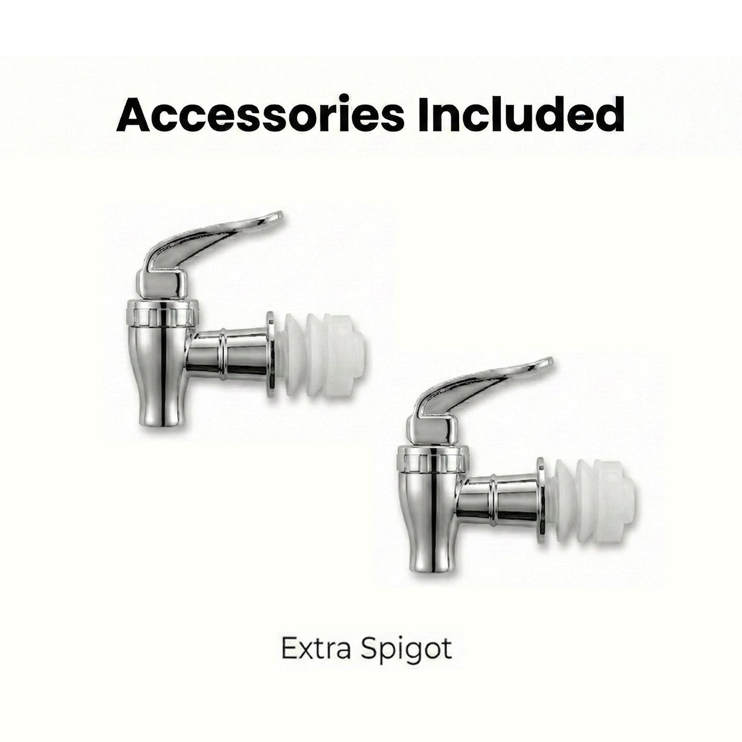 Two silver metal spigots with white plastic seals. Text reads Accessories Included and Extra Spigot.