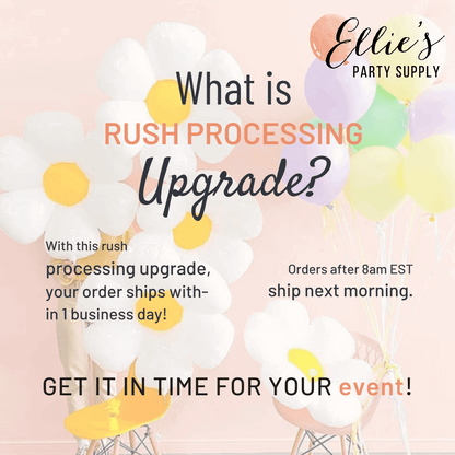 White daisy and pastel balloons with text for Ellie's Party Supply Rush Processing Upgrade.